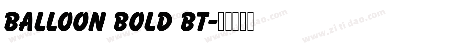Balloon Bold BT字体转换
